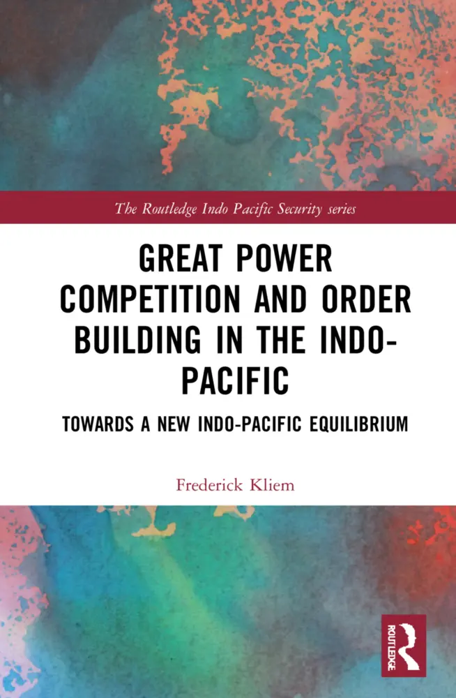 Cover: 9781032291710 | Great Power Competition and Order Building in the Indo-Pacific | Kliem