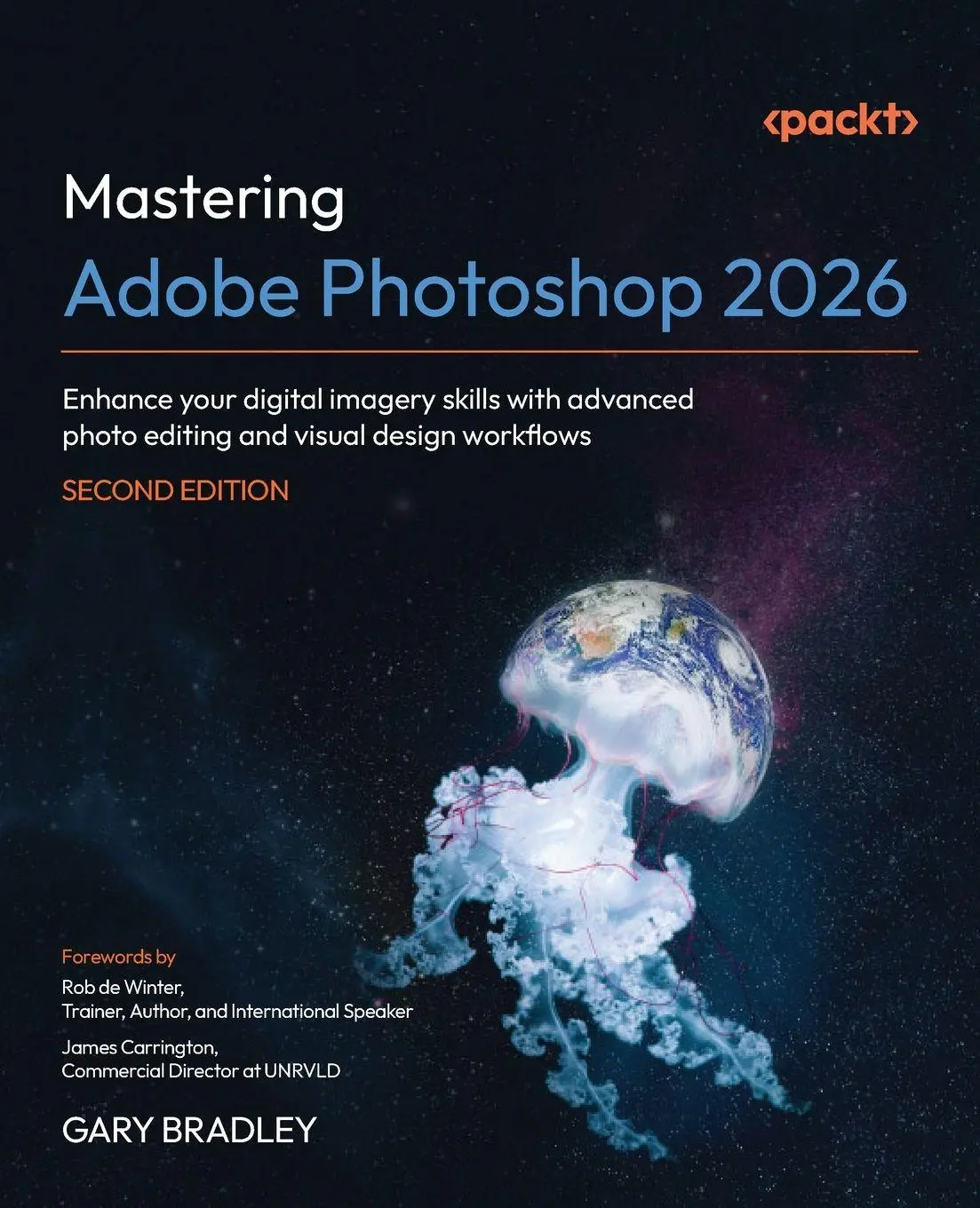 Cover: 9781806021710 | Mastering Adobe Photoshop 2026 - Second Edition | Gary Bradley | Buch