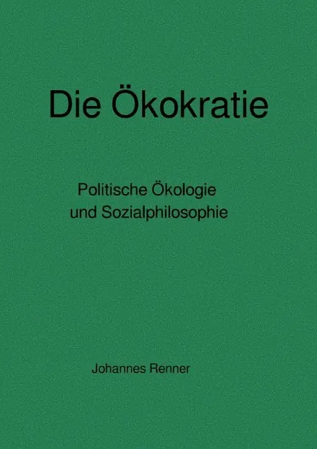 Cover: 9783748581710 | Die Ökokratie | Politische Ökologie und Sozialphilosophie | Renner