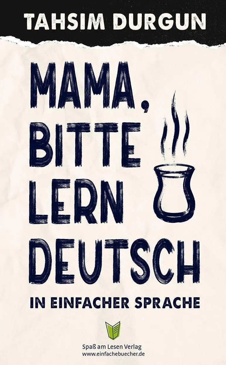 Cover: 9783910531710 | Mama, bitte lern Deutsch | In Einfacher Sprache | Tahsim Durgun | Buch