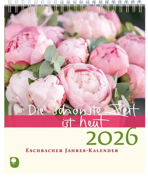 Cover: 9783987001710 | Die schönste Zeit ist heut 2026 | Eschbacher Jahreskalender | Peters