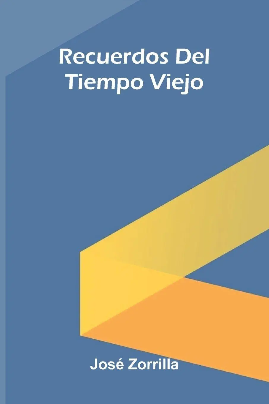 Cover: 9789373051710 | Recuerdos Del Tiempo Viejo | José Zorrilla | Taschenbuch | Englisch