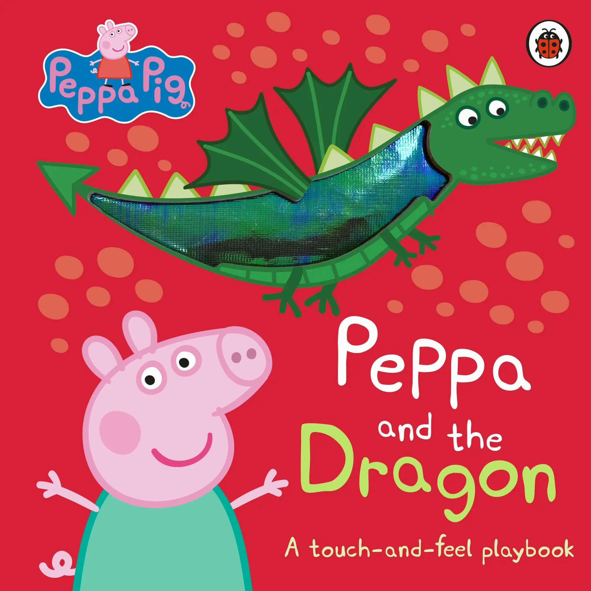 Cover: 9780241721810 | Peppa Pig: Peppa and the Dragon | A Touch-and-Feel Playbook | Peppa