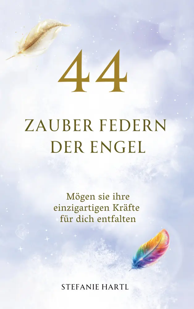 Cover: 9789403801810 | 44 Zauber Federn der Engel | Stefanie Hartl | Taschenbuch | Deutsch