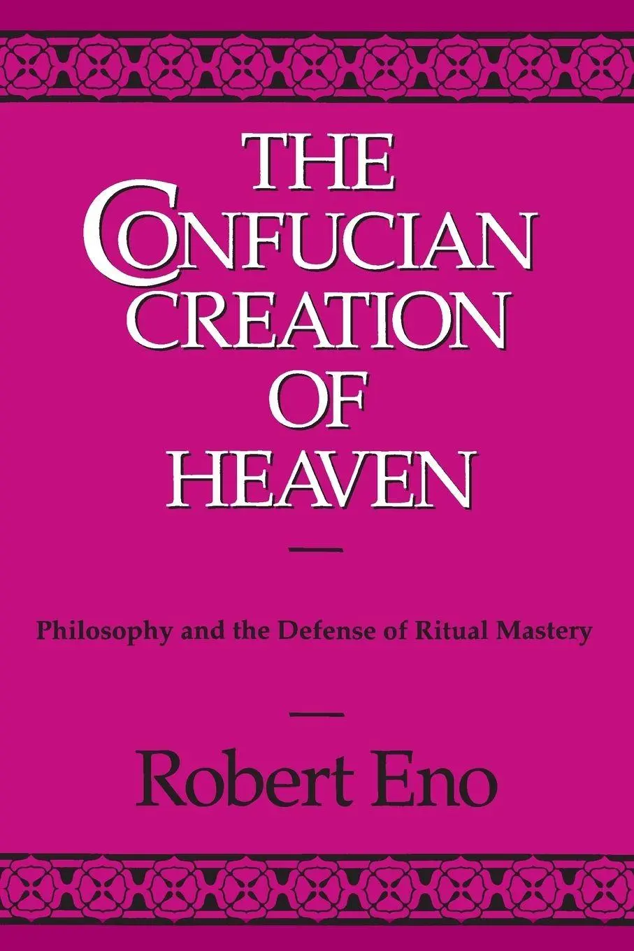 Cover: 9780791401910 | The Confucian Creation of Heaven | Robert Eno | Taschenbuch | Englisch