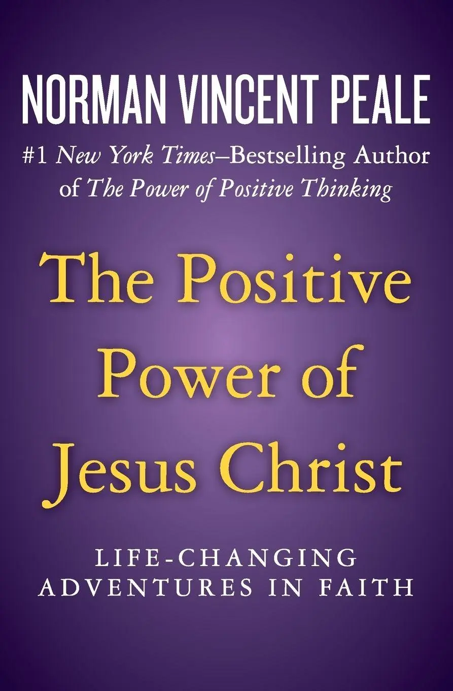 Cover: 9781504051910 | The Positive Power of Jesus Christ | Life-Changing Adventures in Faith