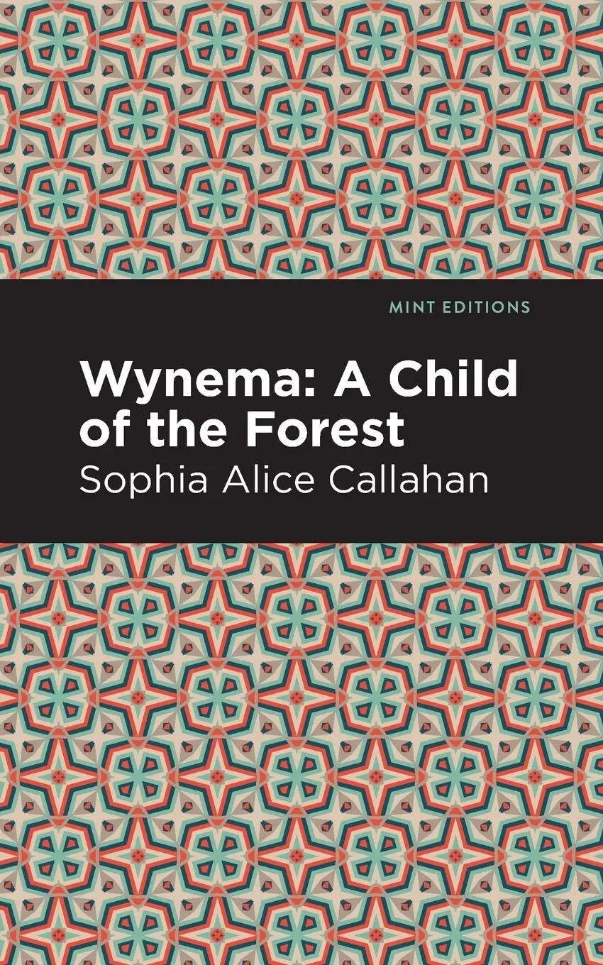 Cover: 9781513271910 | Wynema | A Child of the Forest | Sophia Alice Callahan | Taschenbuch