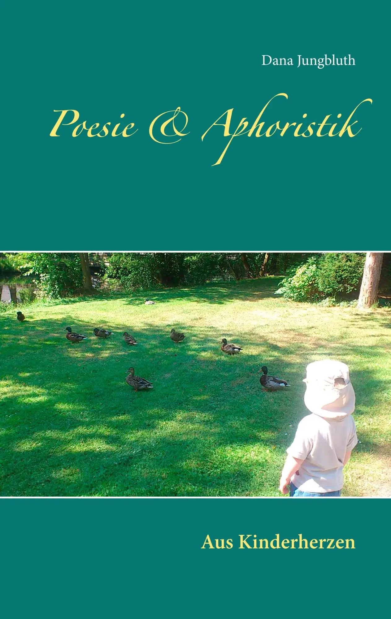 Cover: 9783734771910 | Poesie &amp; Aphoristik | Aus Kinderherzen | Dana Jungbluth | Taschenbuch