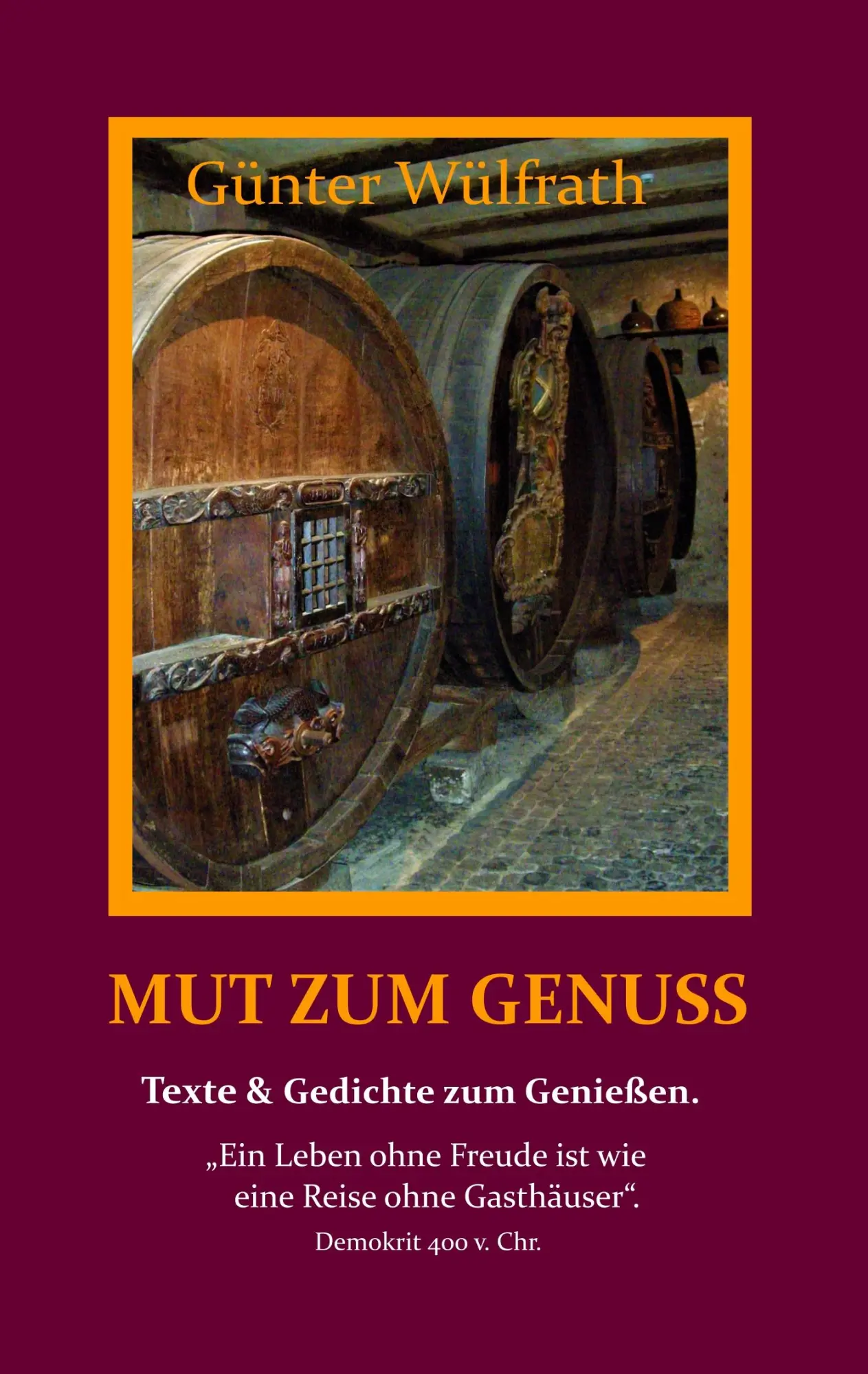Cover: 9783748181910 | Mut zum Genuss | Gedichte und Texte über den Genuss. | Günter Wülfrath