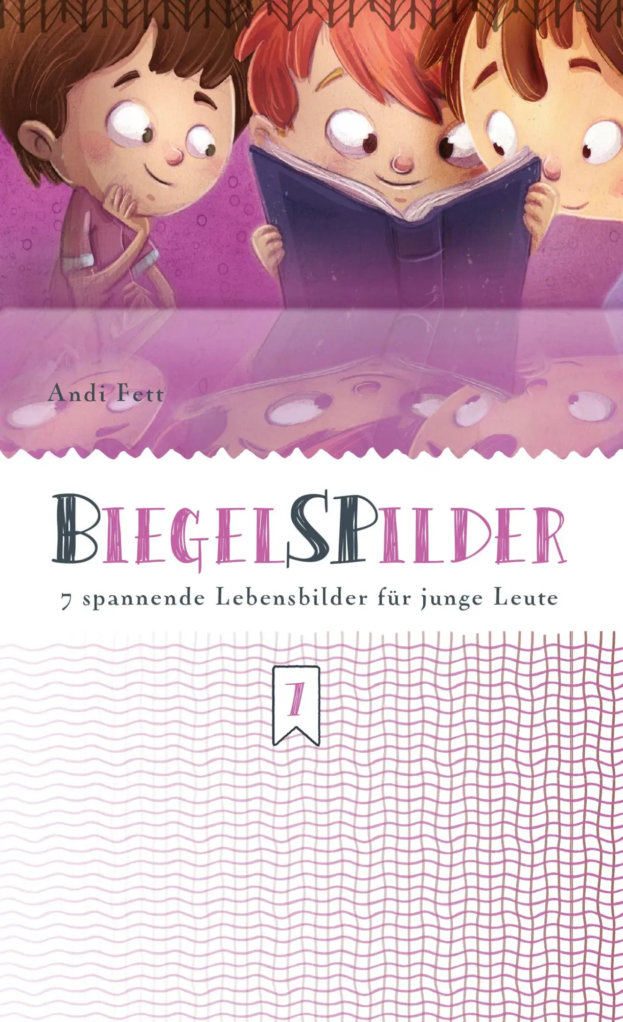 Cover: 9783866991910 | BiegelSPilder | 7 spannende Lebensbilder für junge Leute | Andi Fett