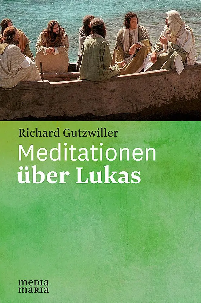 Cover: 9783945401910 | Meditationen über Lukas | Richard Gutzwiller | Buch | 448 S. | Deutsch