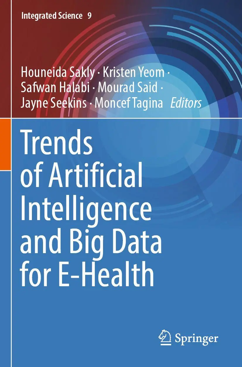 Trends of Artificial Intelligence and Big Data for E-Health (Integrated Science, 9, Band 9)