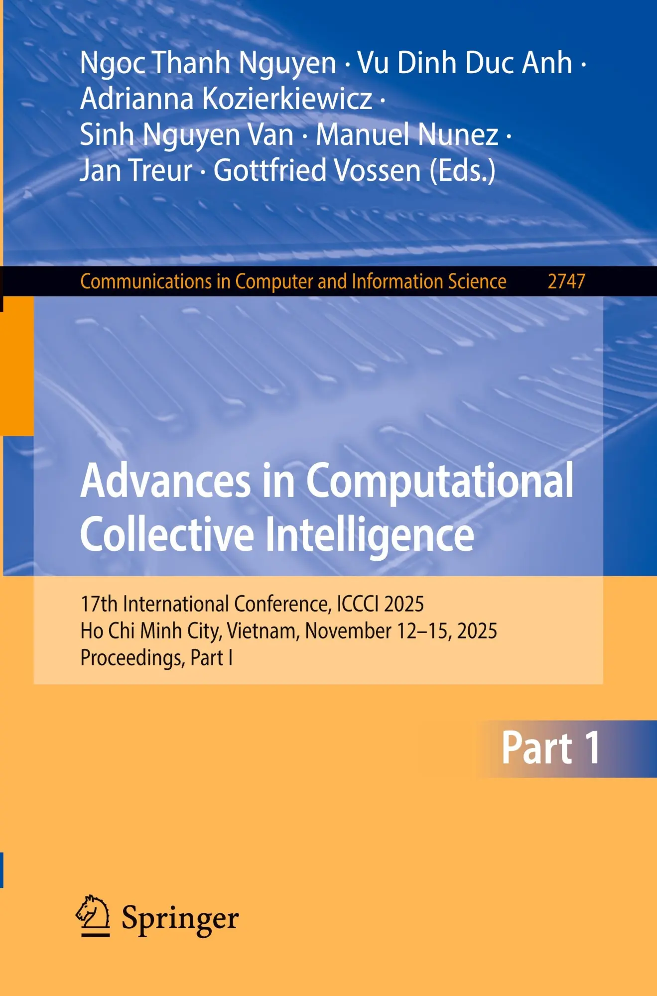 Advances in Computational Collective Intelligence: 17th International Conference, ICCCI 2025, Ho Chi Minh City, Vietnam, November 12–15, 2025, ... in Computer and Information Science, 2747)