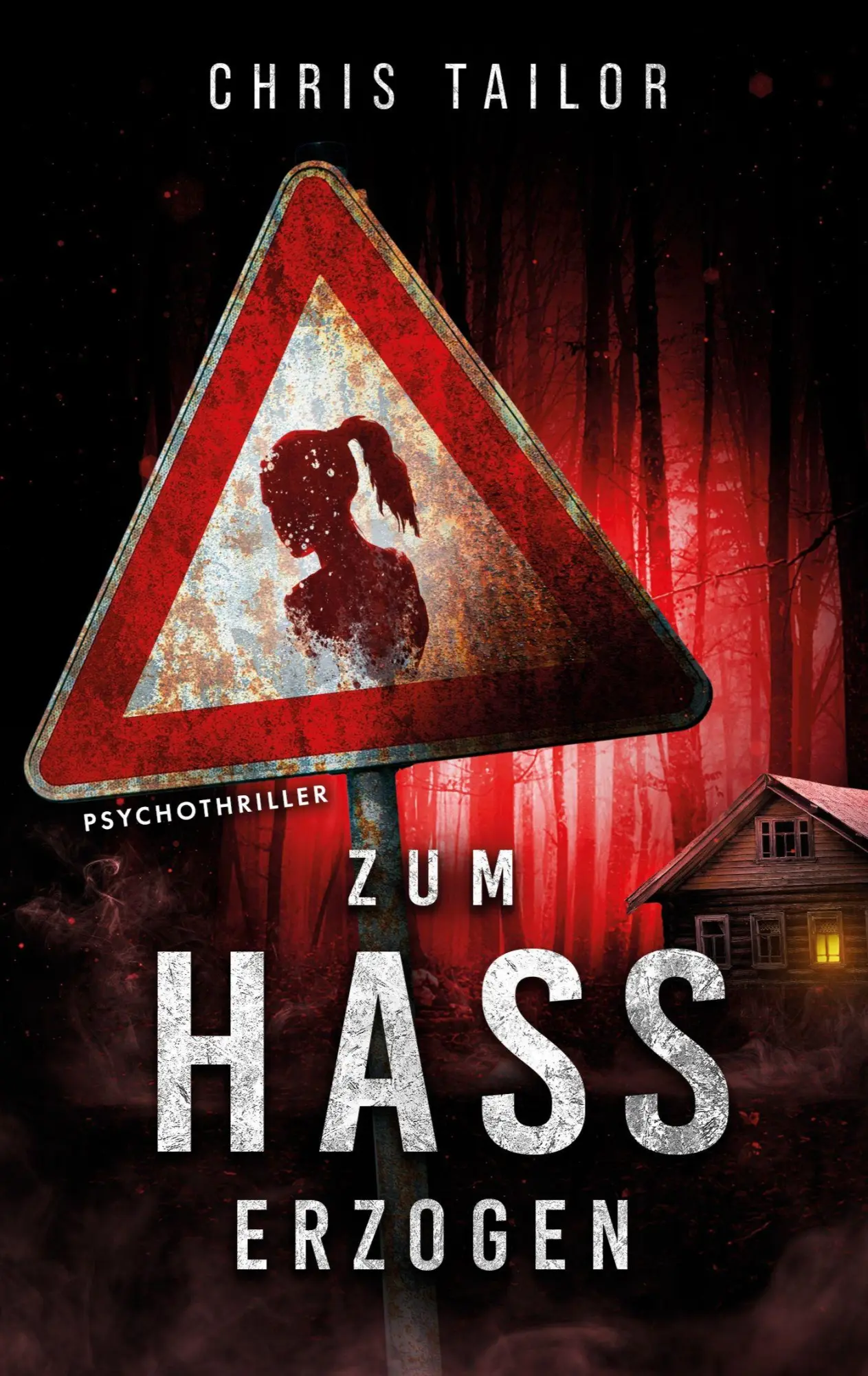 Cover: 9783695752010 | Zum Hass erzogen | Chris Tailor | Taschenbuch | 392 S. | Deutsch
