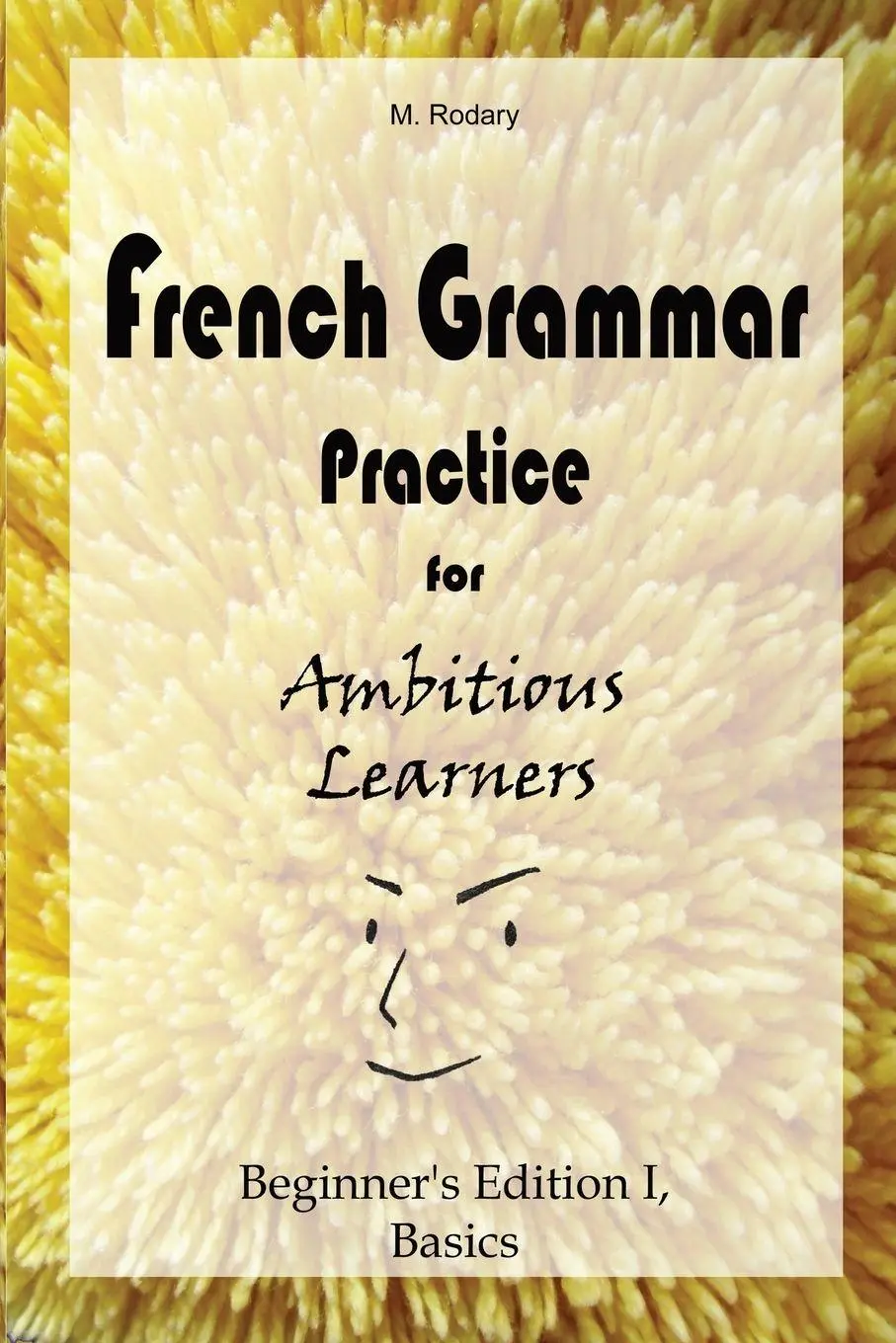 Cover: 9783948122010 | French Grammar Practice for Ambitious Learners - Beginner's Edition...