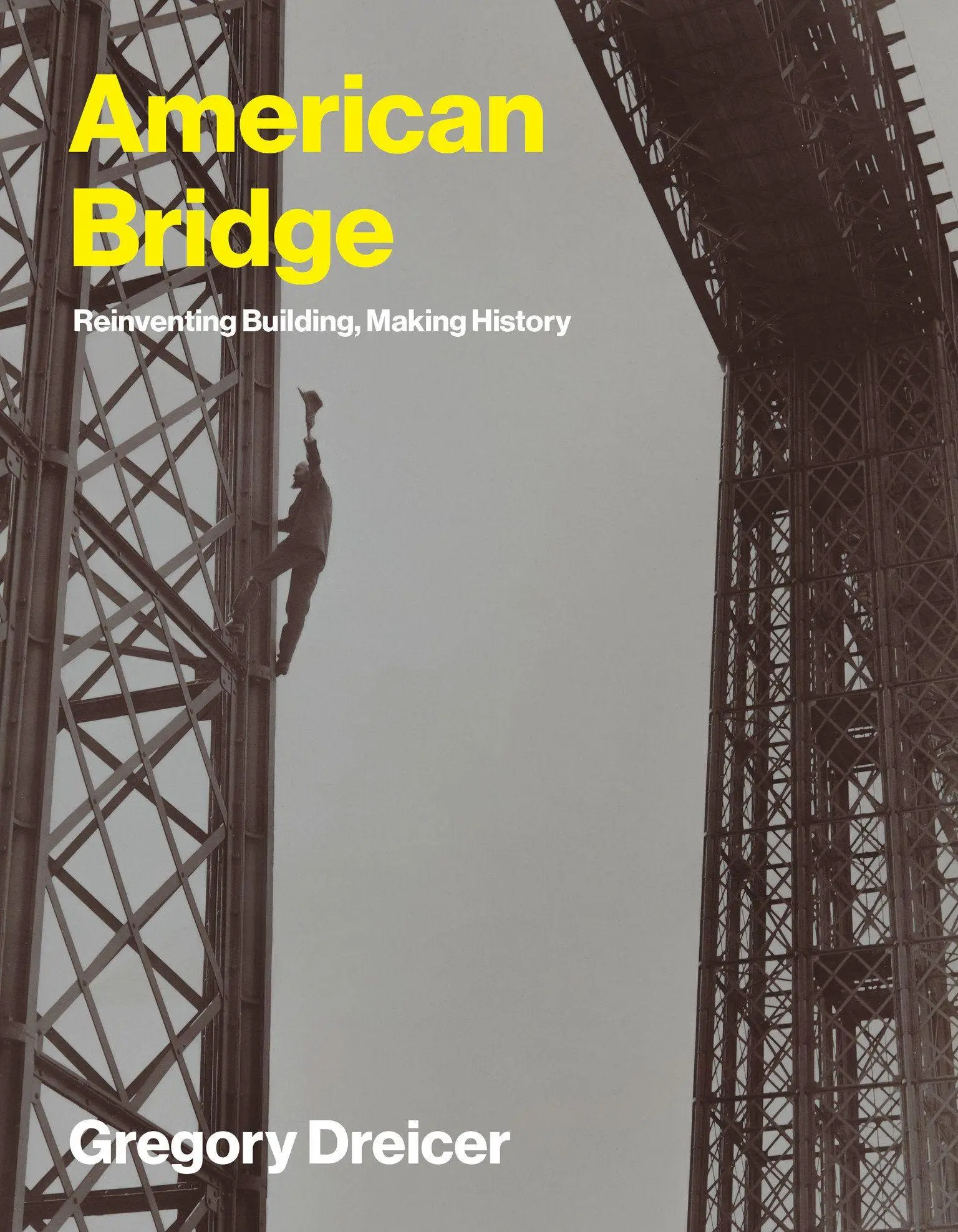 Cover: 9780262552110 | American Bridge | Reinventing Building, Making History | Dreicer