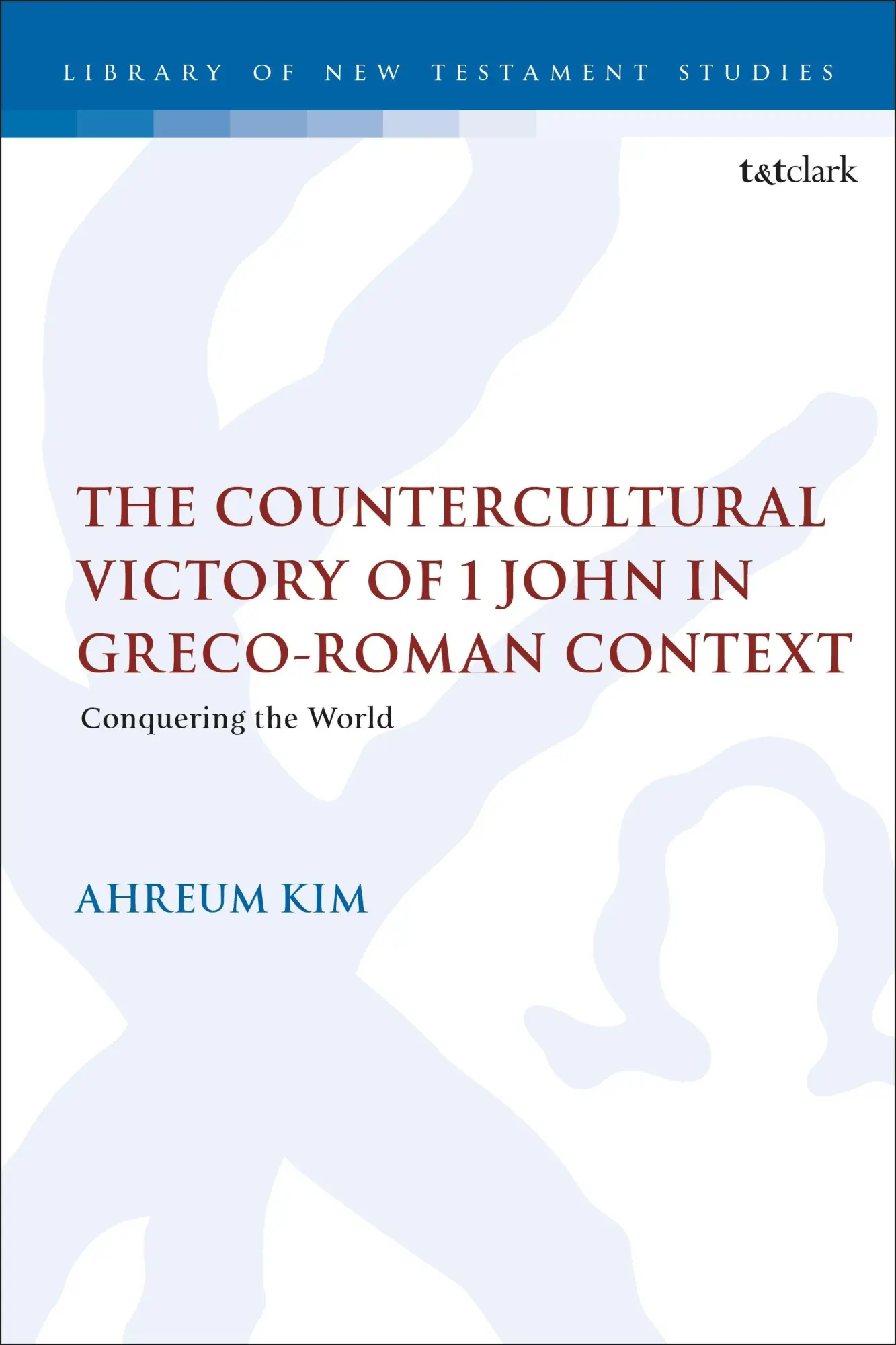 Cover: 9780567712110 | The Countercultural Victory of 1 John in Greco-Roman Context | Kim
