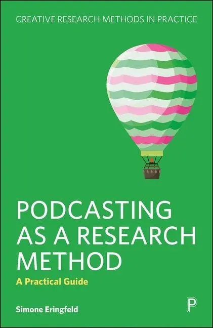 Cover: 9781447372110 | Podcasting as a Research Method | A Practical Guide | Simone Eringfeld