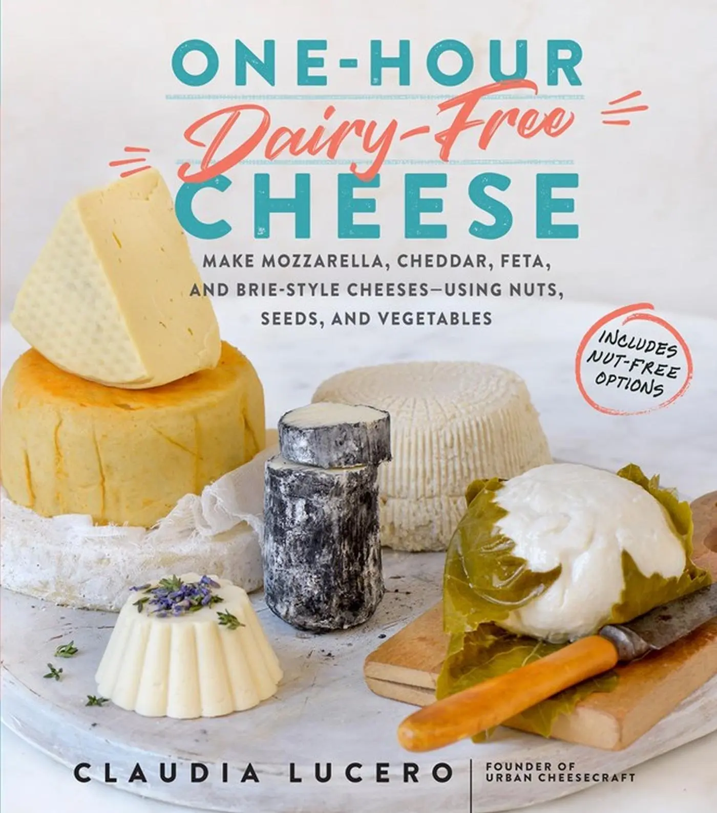 Cover: 9781523502110 | One-Hour Dairy-Free Cheese | Claudia Lucero | Taschenbuch | Englisch