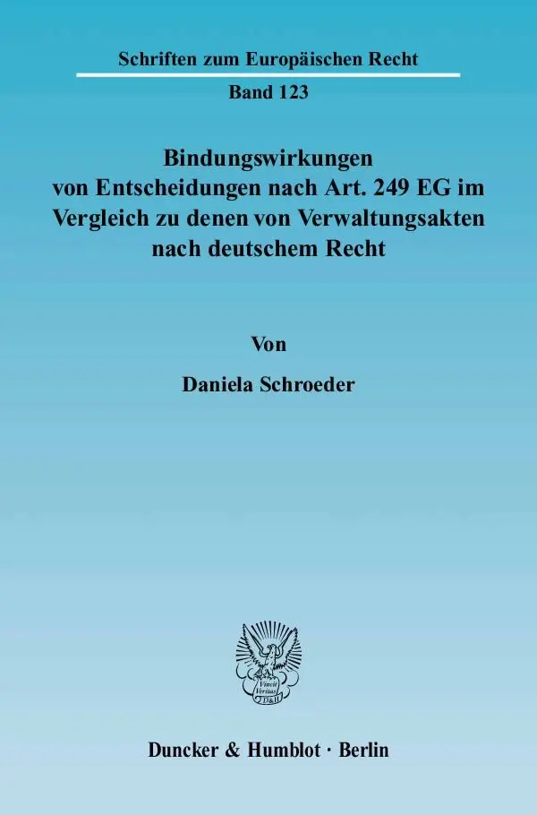 Cover: 9783428122110 | Bindungswirkungen von Entscheidungen nach Art. 249 EG im Vergleich...