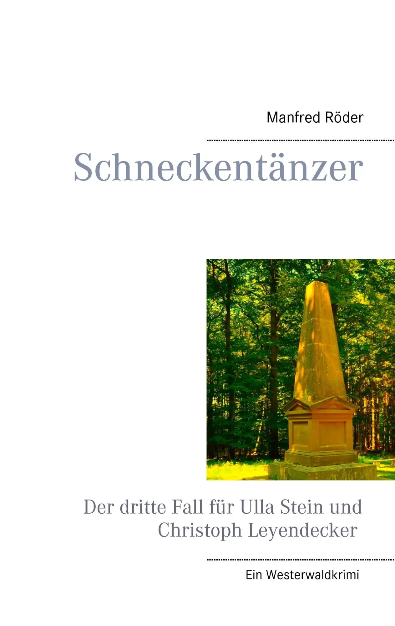 Cover: 9783738612110 | Schneckentänzer | Ein Westerwaldkrimi | Manfred Röder | Taschenbuch