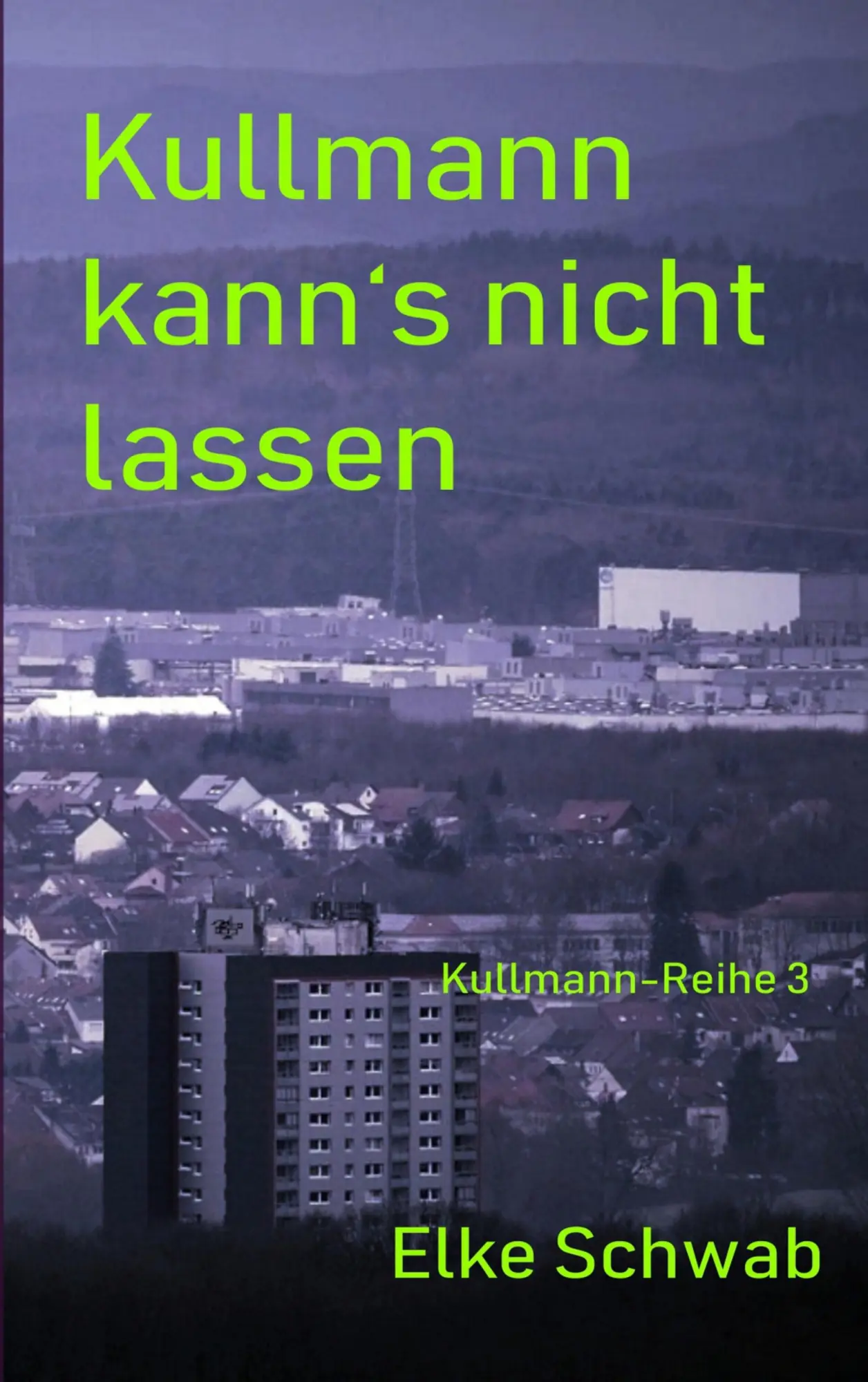 Cover: 9783749432110 | Kullmann kann's nicht lassen | Kullmann-Reihe 3 | Elke Schwab | Buch