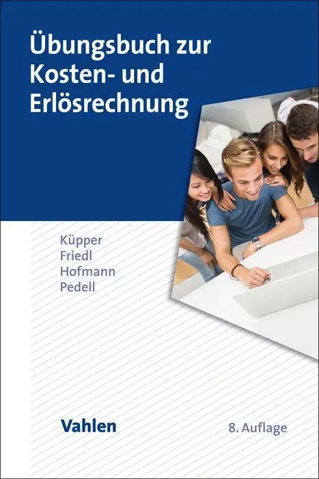Cover: 9783800672110 | Übungsbuch zur Kosten- und Erlösrechnung | Hans-Ulrich Küpper (u. a.)
