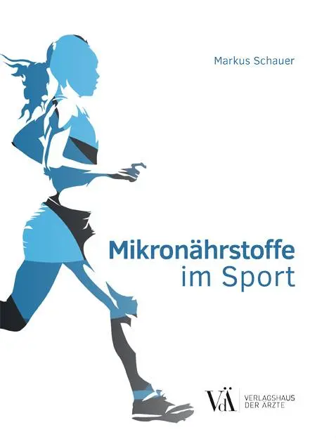 Cover: 9783990522110 | Mikronährstoffe im Sport | Markus Schauer | Taschenbuch | 136 S.