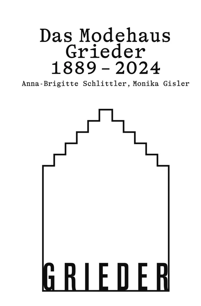 Cover: 9783039422210 | Das Modehaus Grieder 1889-2024 | Monika Gisler (u. a.) | Taschenbuch