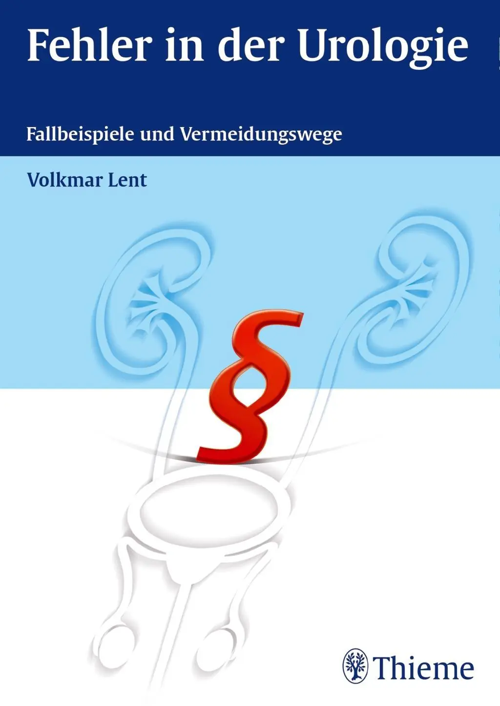 Cover: 9783132002210 | Fehler in der Urologie | Fallbeispiele und Vermeidungswege | Lent