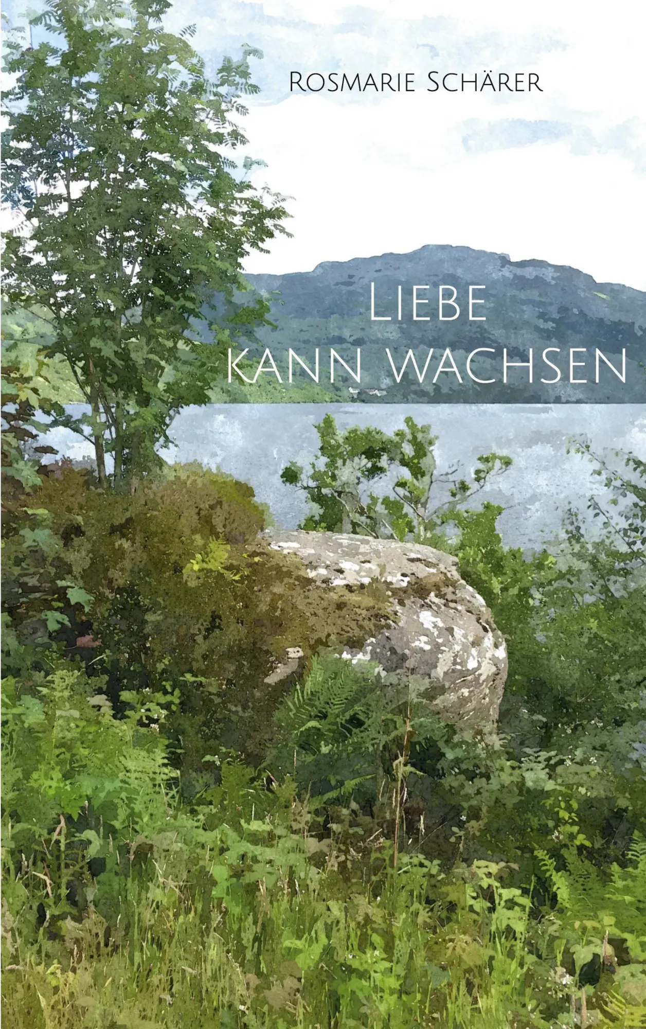 Cover: 9783755742210 | Liebe kann wachsen | Rosmarie Schärer | Taschenbuch | 388 S. | Deutsch