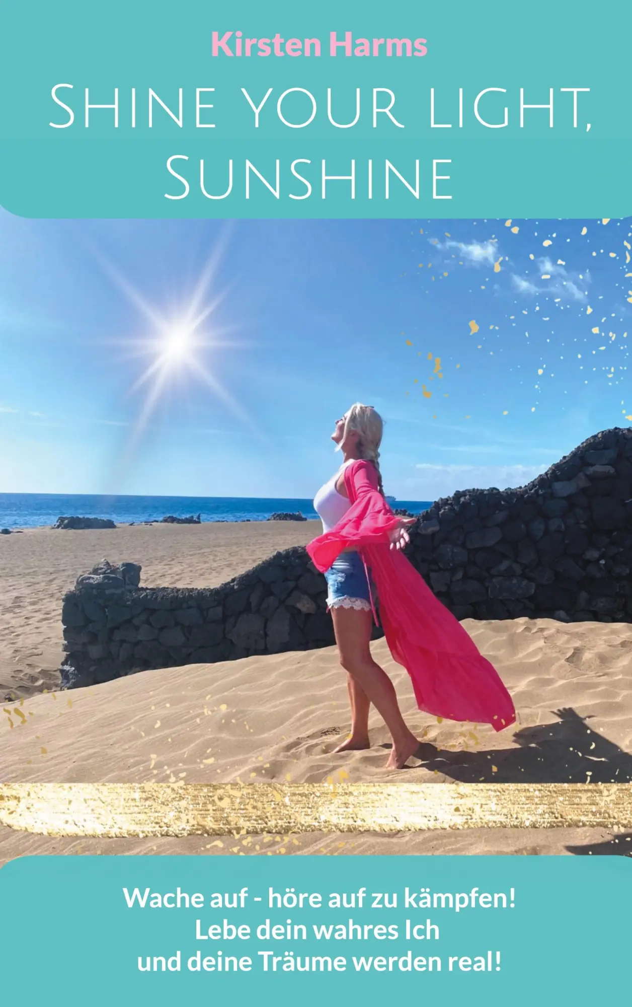 Cover: 9783757892210 | Shine your light, Sunshine | Kirsten Harms | Taschenbuch | 216 S.