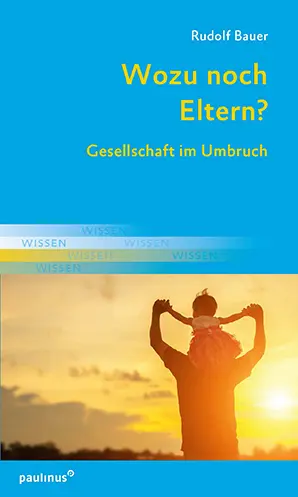 Cover: 9783790222210 | Wozu noch Eltern? | Gesellschaft im Umbruch | Rudolf Bauer | Buch