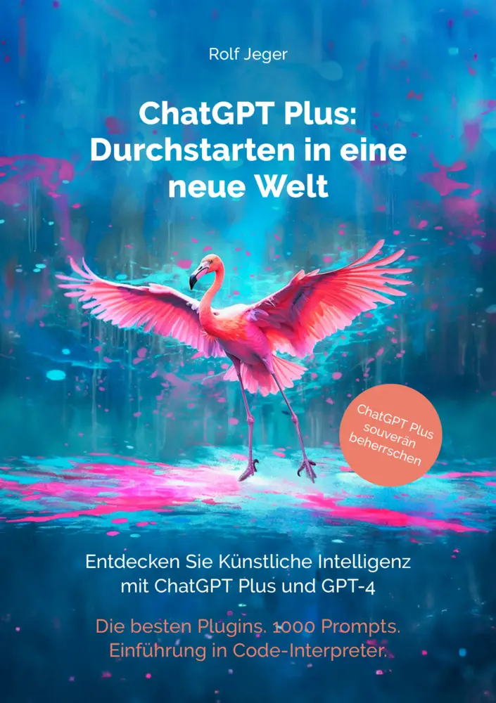 Cover: 9783907442210 | ChatGPT Plus | Durchstarten in eine neue Welt | Rolf Jeger | Buch