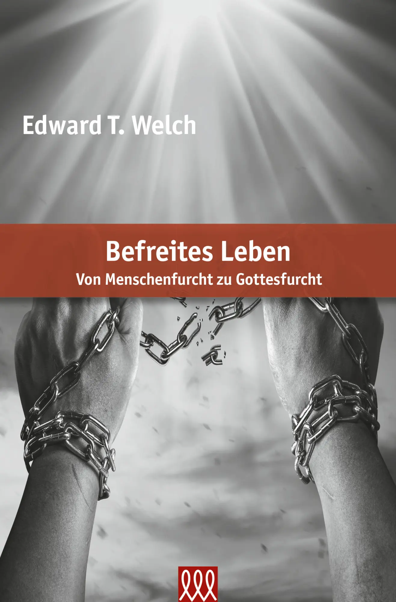 Cover: 9783910862210 | Befreites Leben | Von Menschenfurcht zu Gottesfurcht | Edward T. Welch