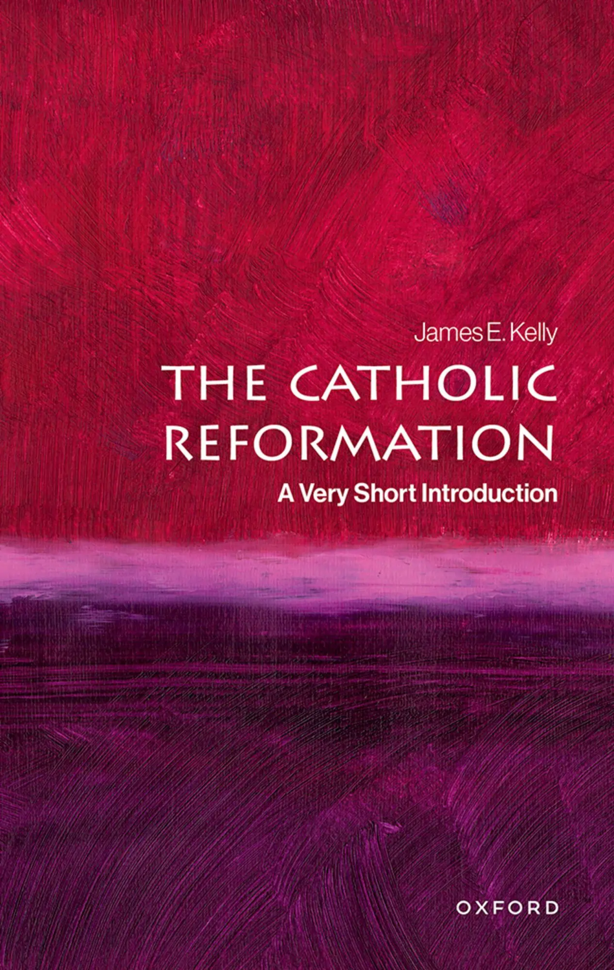 Cover: 9780192862310 | The Catholic Reformation | A Very Short Introduction | James E. Kelly