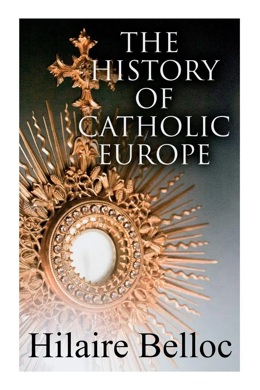 Cover: 9788027342310 | The History of Catholic Europe | Hilaire Belloc | Taschenbuch | 2022