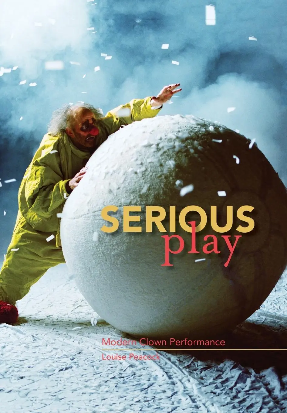 Cover: 9781841502410 | Serious Play | Modern Clown Performance | Louise Peacock | Taschenbuch