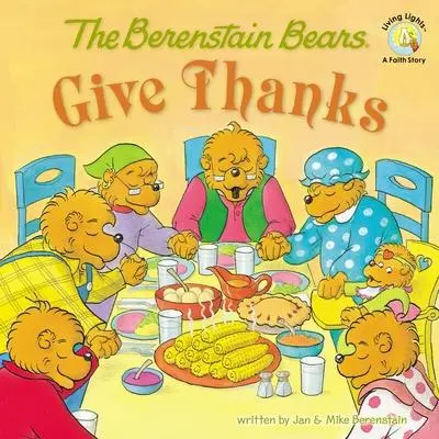 Cover: 9780310712510 | The Berenstain Bears Give Thanks | Jan Berenstain (u. a.) | Buch