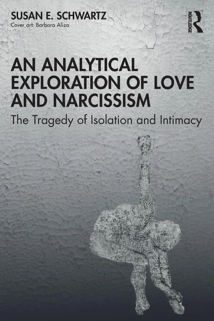 Cover: 9781032732510 | An Analytical Exploration of Love and Narcissism | Susan E. Schwartz