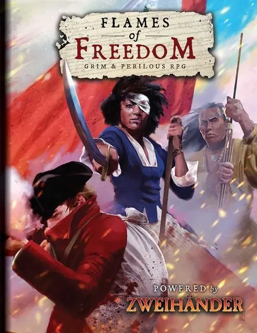 Cover: 9781524862510 | Flames of Freedom Grim &amp; Perilous RPG | Powered by Zweihander RPG