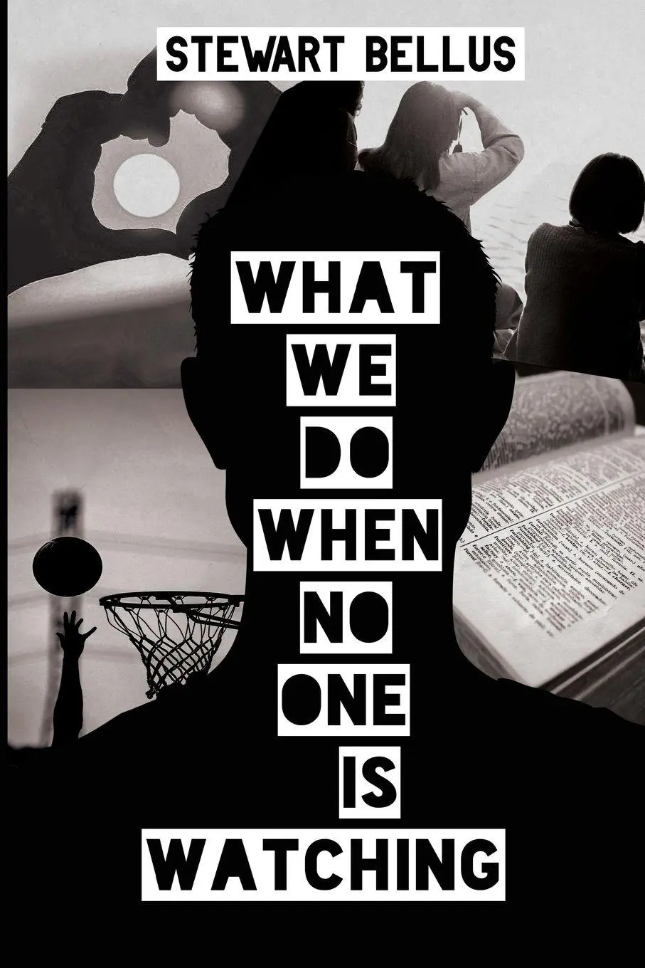 Cover: 9781965412510 | What We Do When No One Is Watching | Stewart Bellus | Taschenbuch