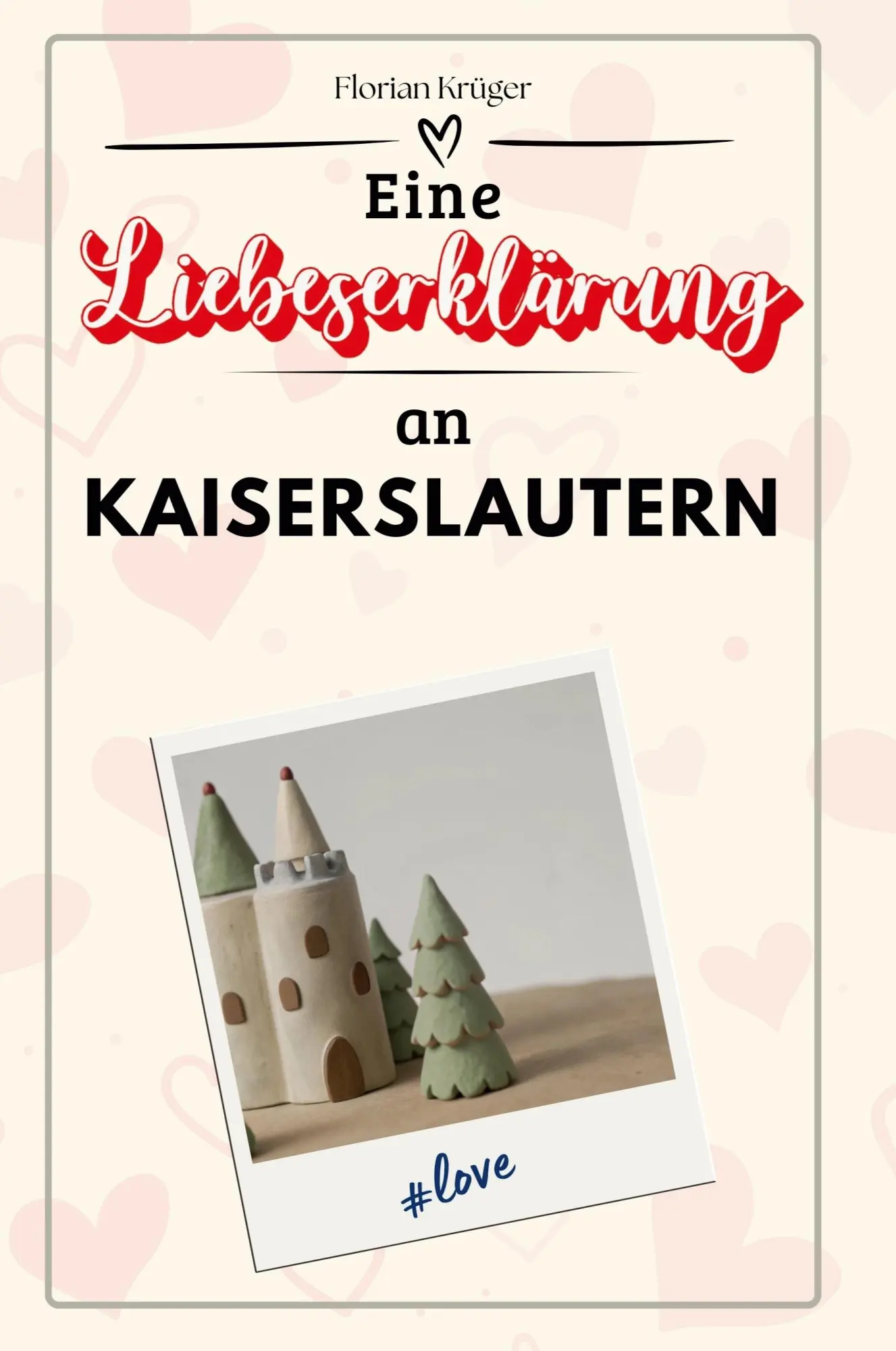 Cover: 9783759152510 | Eine Liebeserklärung an Kaiserslautern | Florian Krüger | Taschenbuch