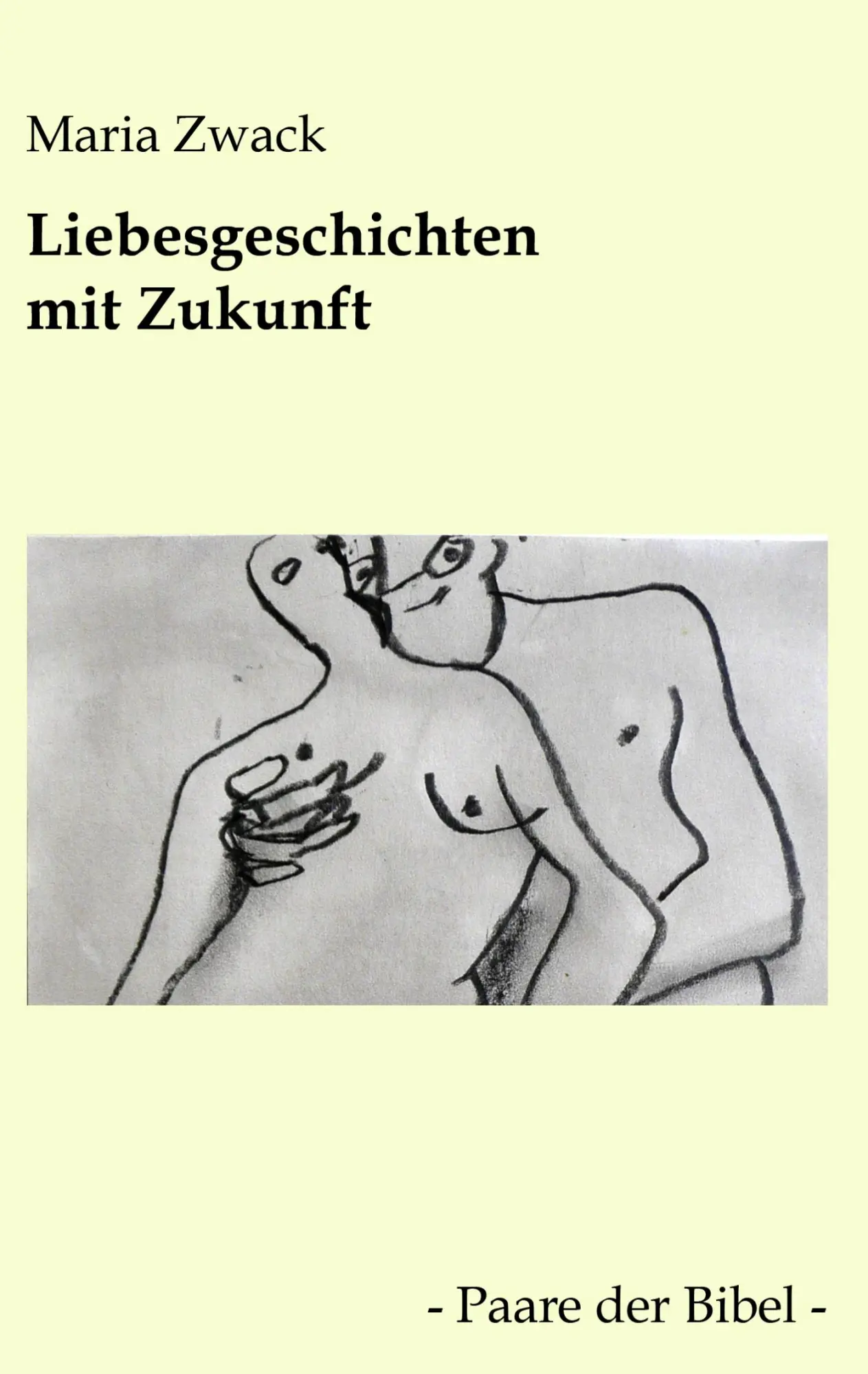 Cover: 9783839102510 | Liebesgeschichten mit Zukunft | Paare der Bibel | Maria Zwack | Buch