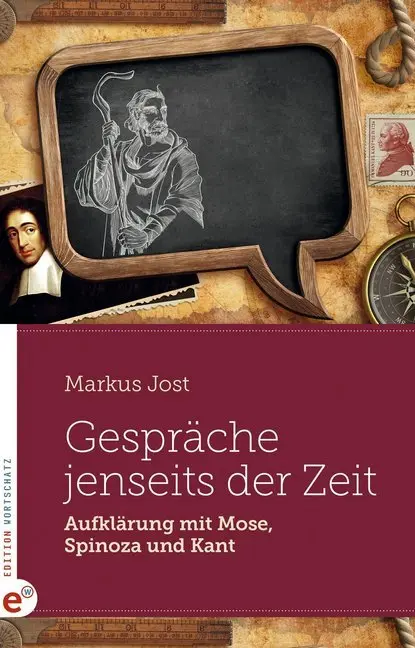 Cover: 9783943362510 | Gespräche jenseits der Zeit | Aufklärung mit Mose, Spinoza und Kant