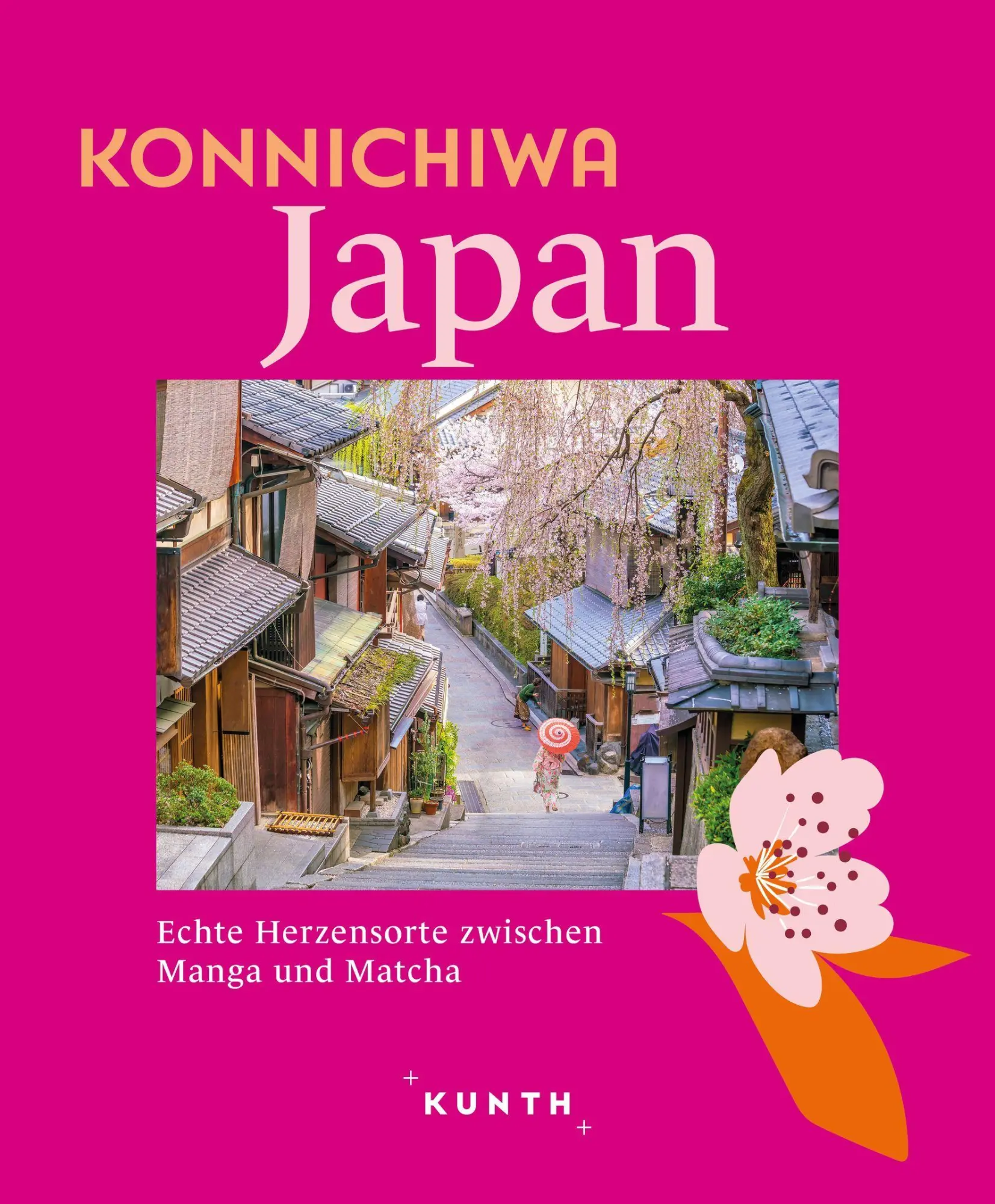 Cover: 9783969652510 | KUNTH Konnichiwa Japan | Echte Herzensorte zwischen Manga und Matcha