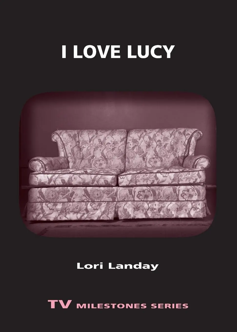 Cover: 9780814332610 | I Love Lucy | Lori Landay | Taschenbuch | Englisch | 2010