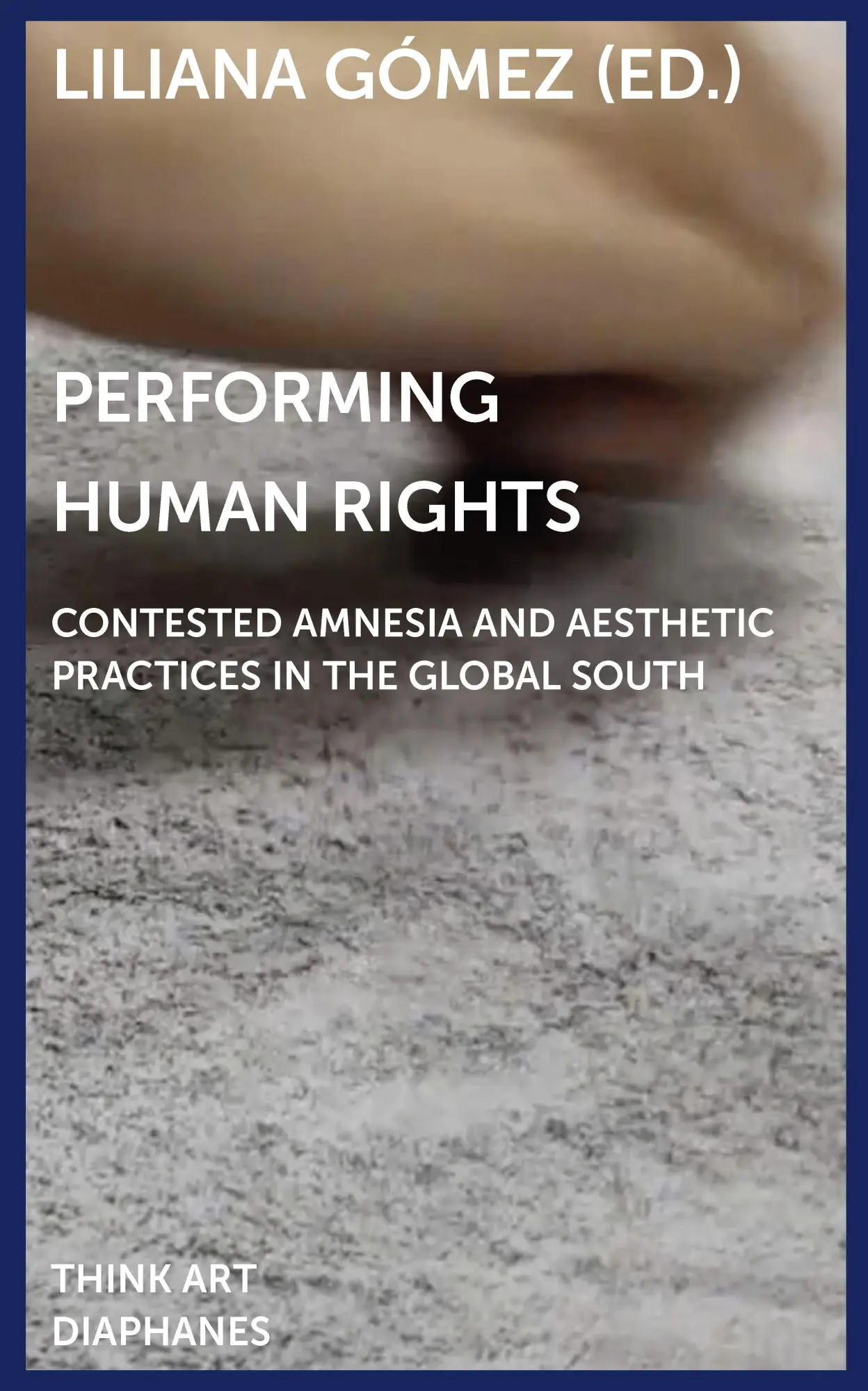 Cover: 9783035802610 | Performing Human Rights | Liliana Gómez | Taschenbuch | 384 S. | 2021