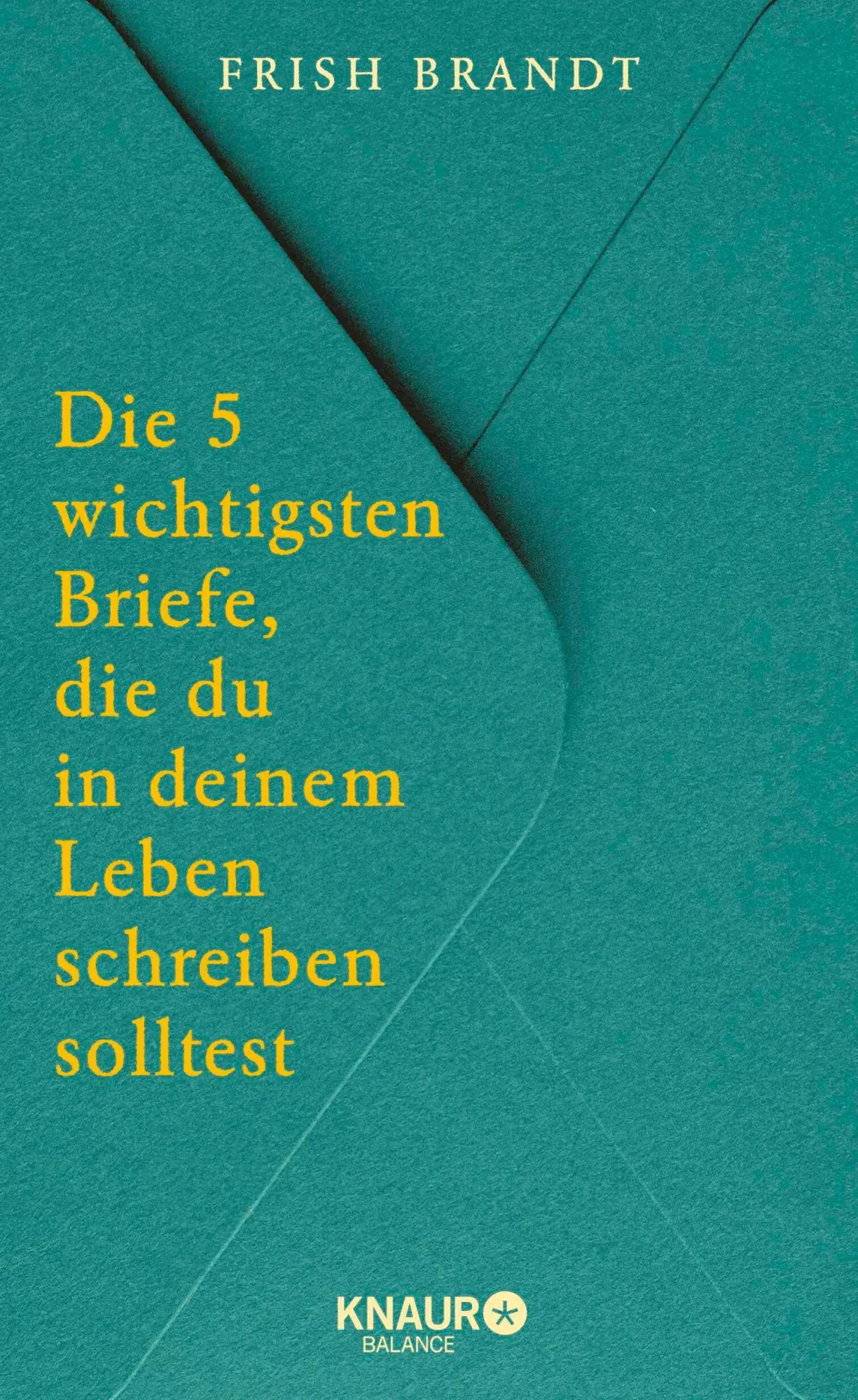 Cover: 9783426572610 | Die 5 wichtigsten Briefe, die du in deinem Leben schreiben solltest