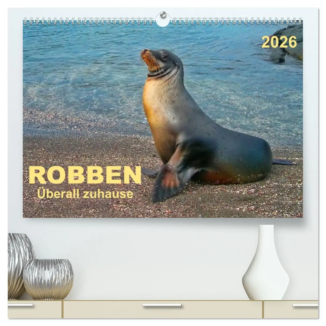 Cover: 9783516042610 | Robben - überall zuhause (hochwertiger Premium Wandkalender 2026...